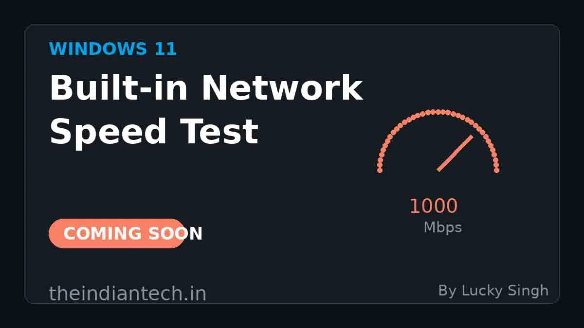 Windows 11 mein aa raha hai built-in network speed test feature